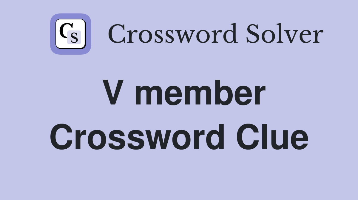 V member Crossword Clue