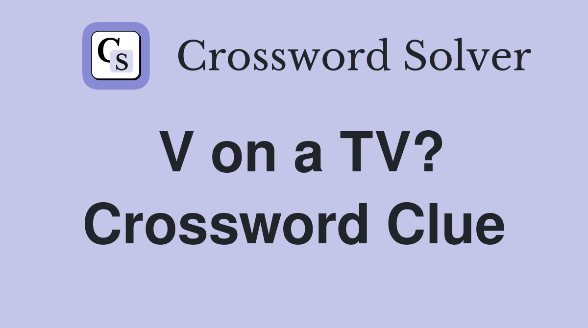 V on a TV? Crossword Clue