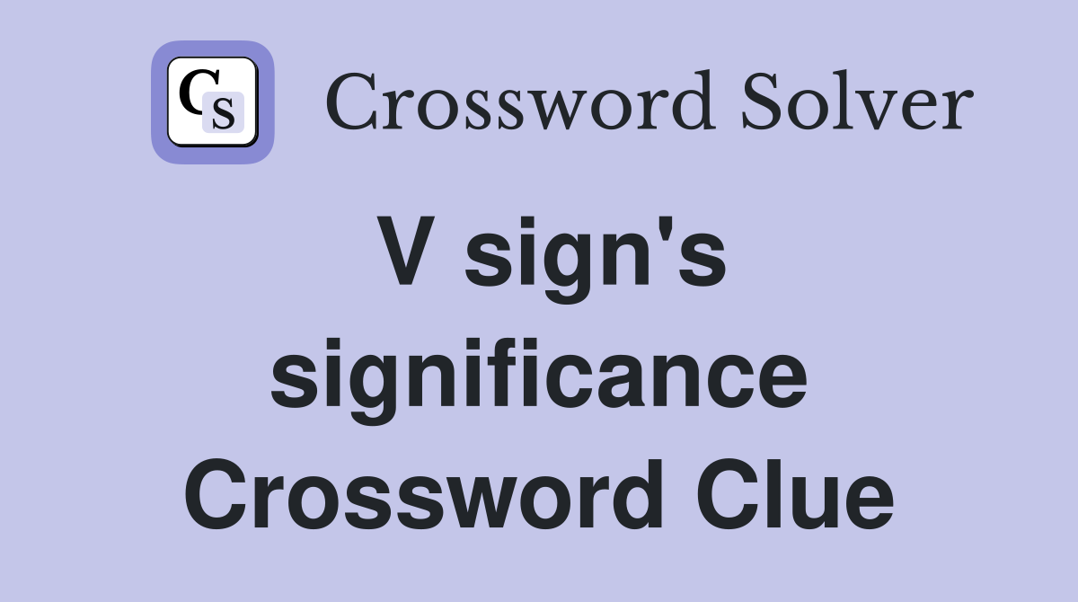 V sign's significance Crossword Clue