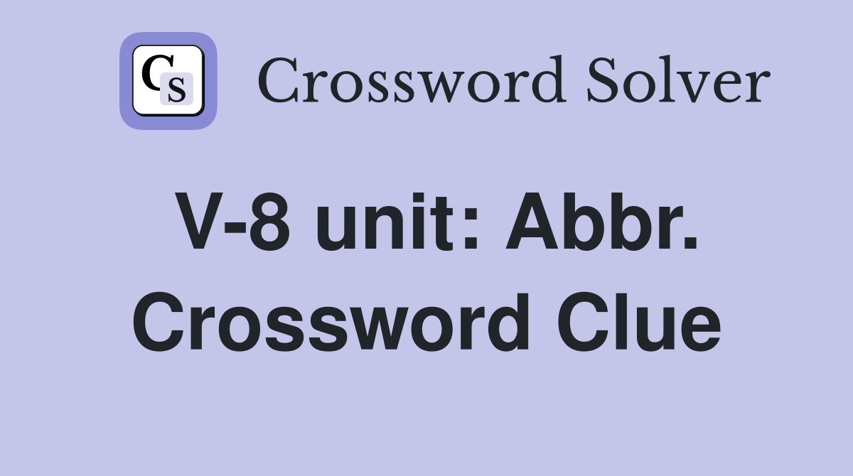 V-8 unit: Abbr. Crossword Clue