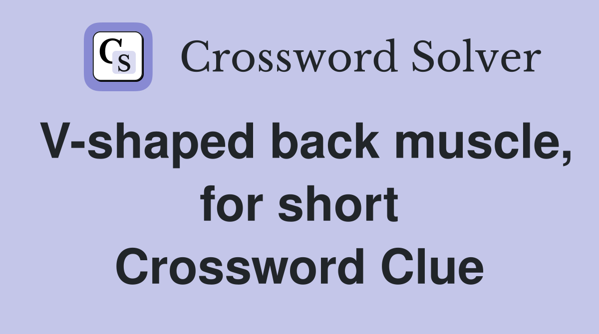 V-shaped back muscle, for short Crossword Clue