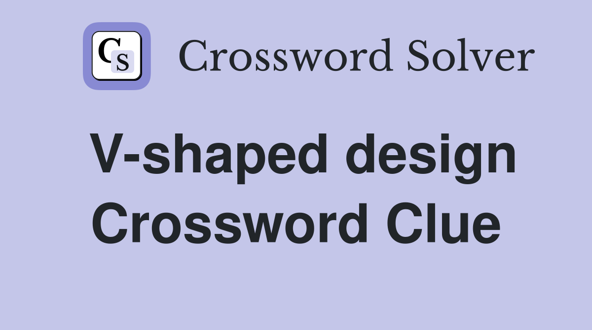 V-shaped design Crossword Clue