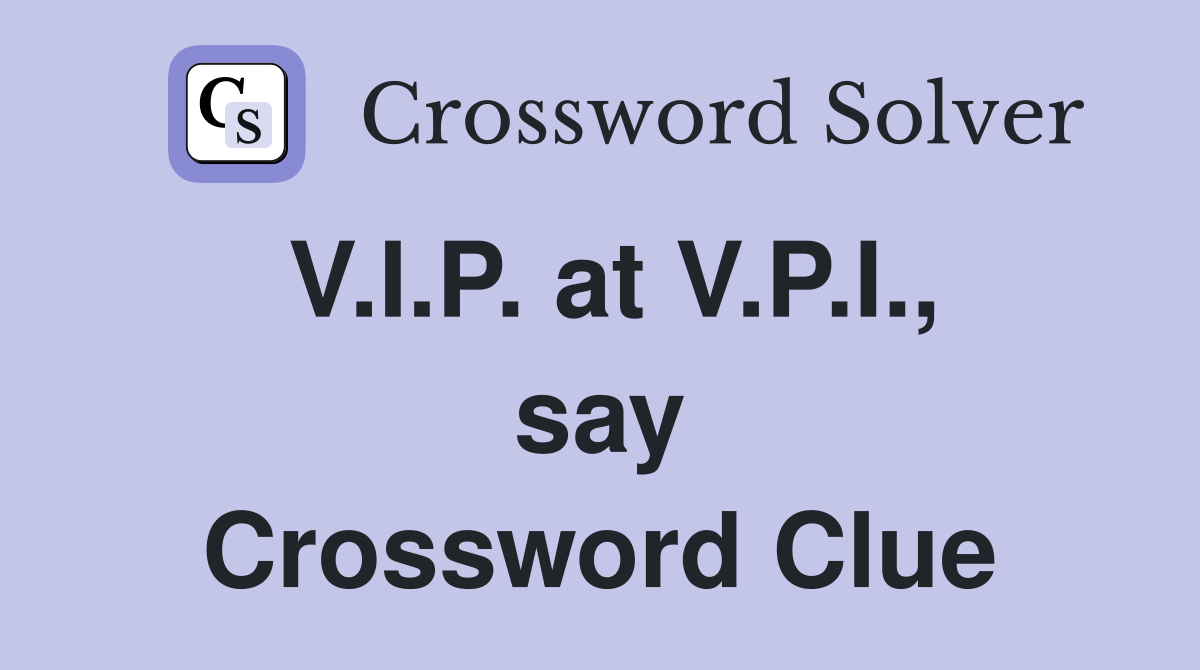 V.I.P. at V.P.I., say Crossword Clue