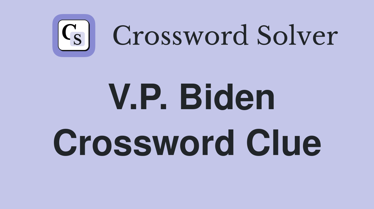 V.P. Biden Crossword Clue