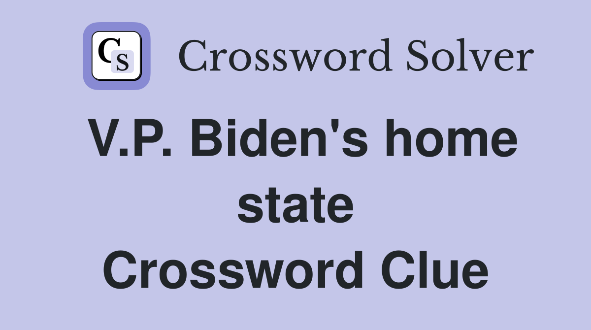 V.P. Biden's home state Crossword Clue