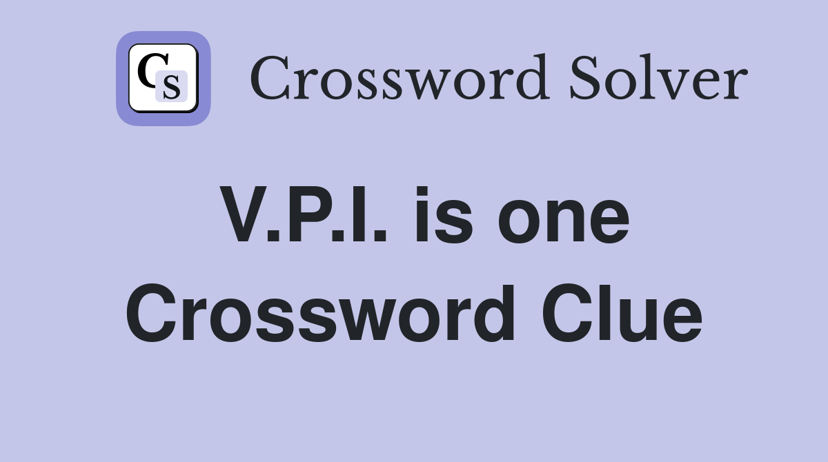 V.P.I. is one Crossword Clue