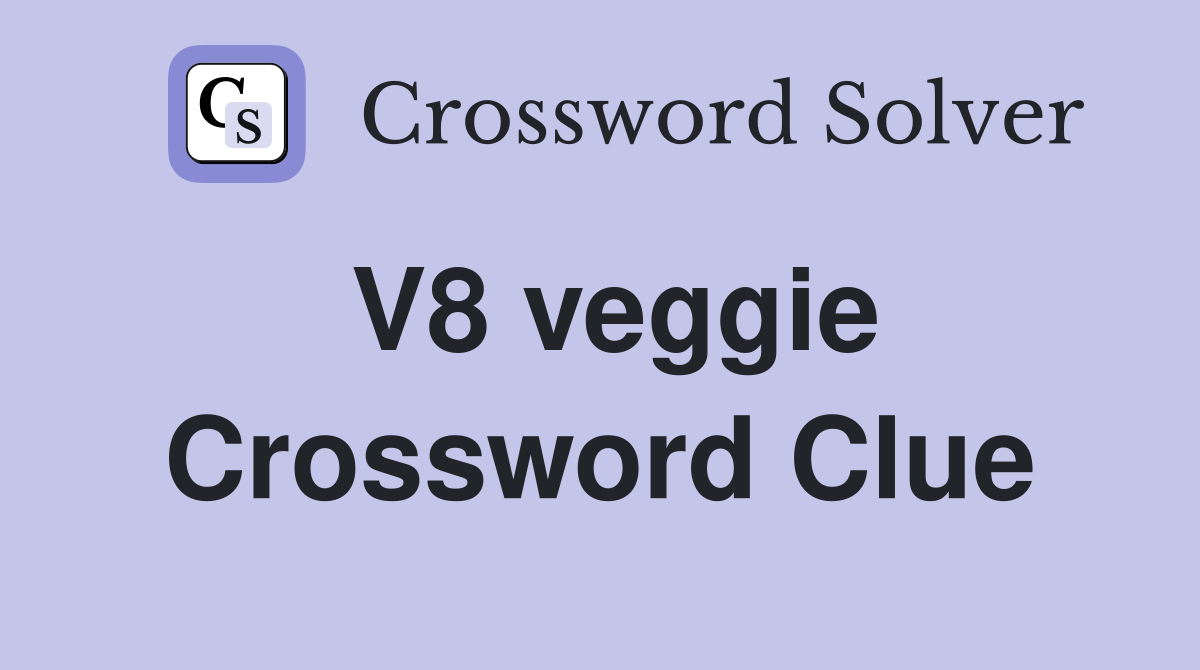 V8 veggie Crossword Clue
