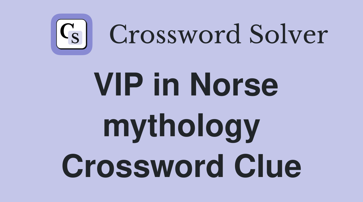 VIP in Norse mythology Crossword Clue