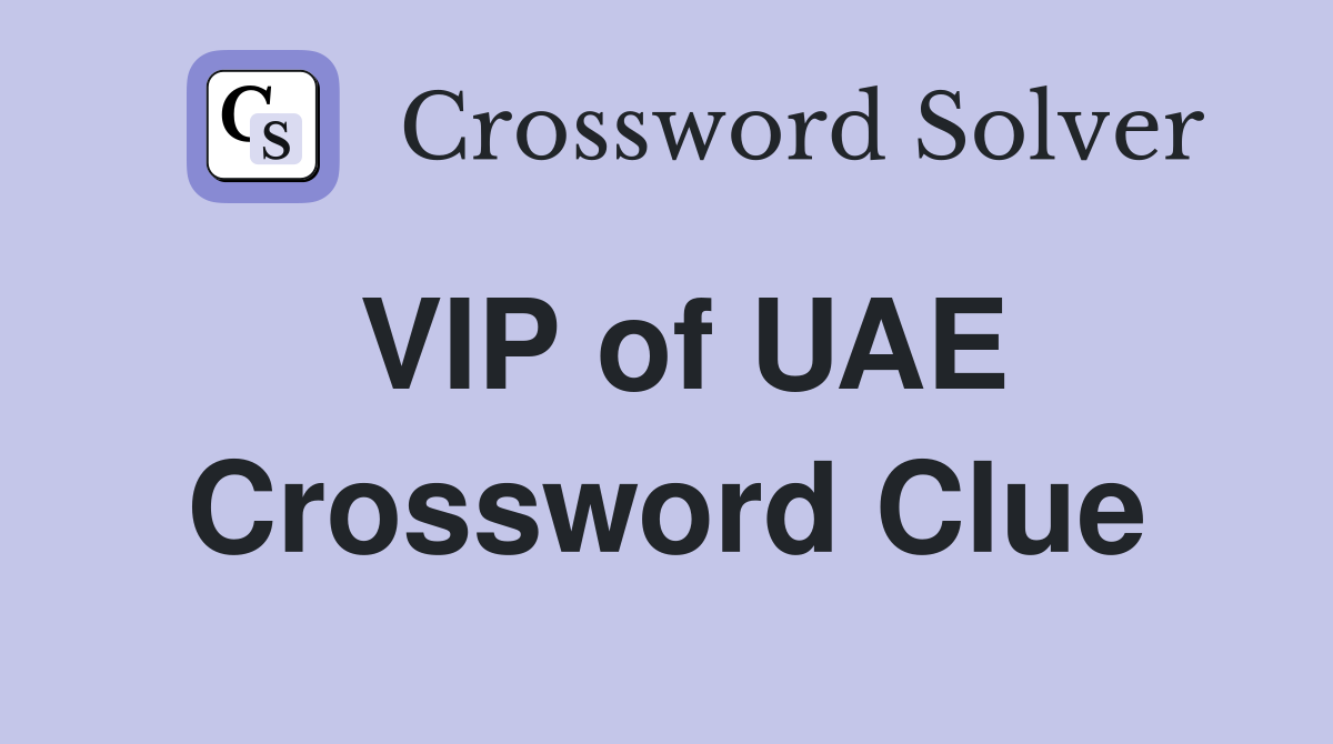 VIP of UAE Crossword Clue