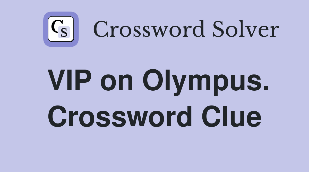 VIP on Olympus. Crossword Clue