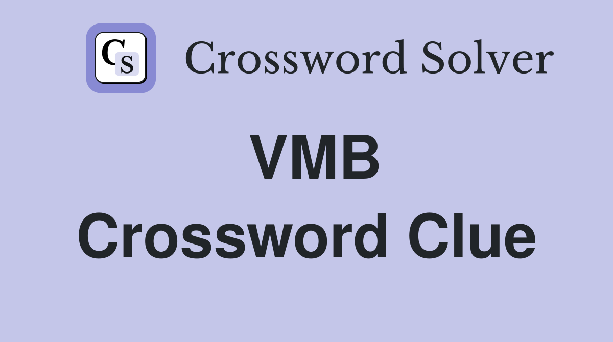 VMB Crossword Clue