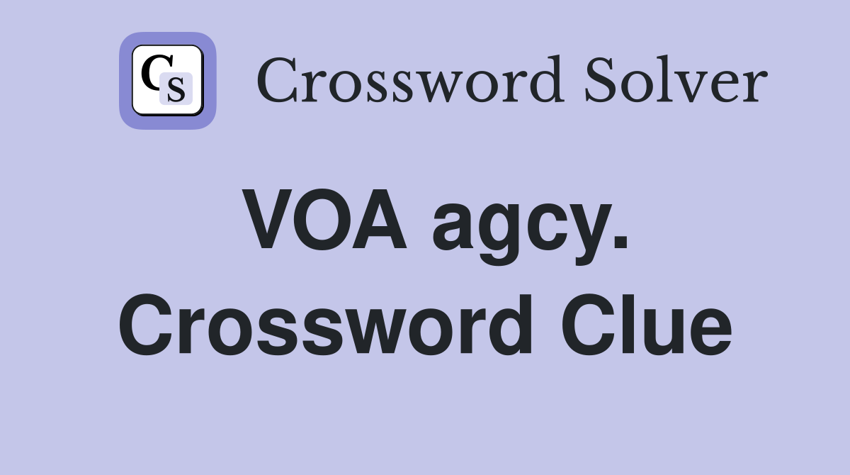 VOA agcy. Crossword Clue