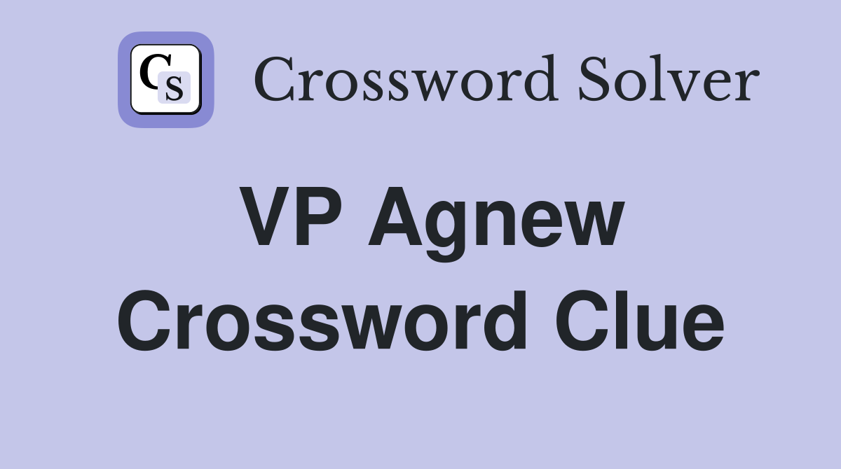 VP Agnew Crossword Clue