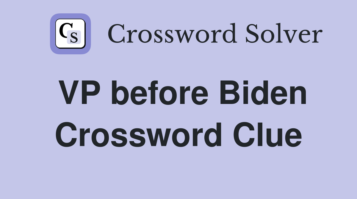 VP before Biden Crossword Clue