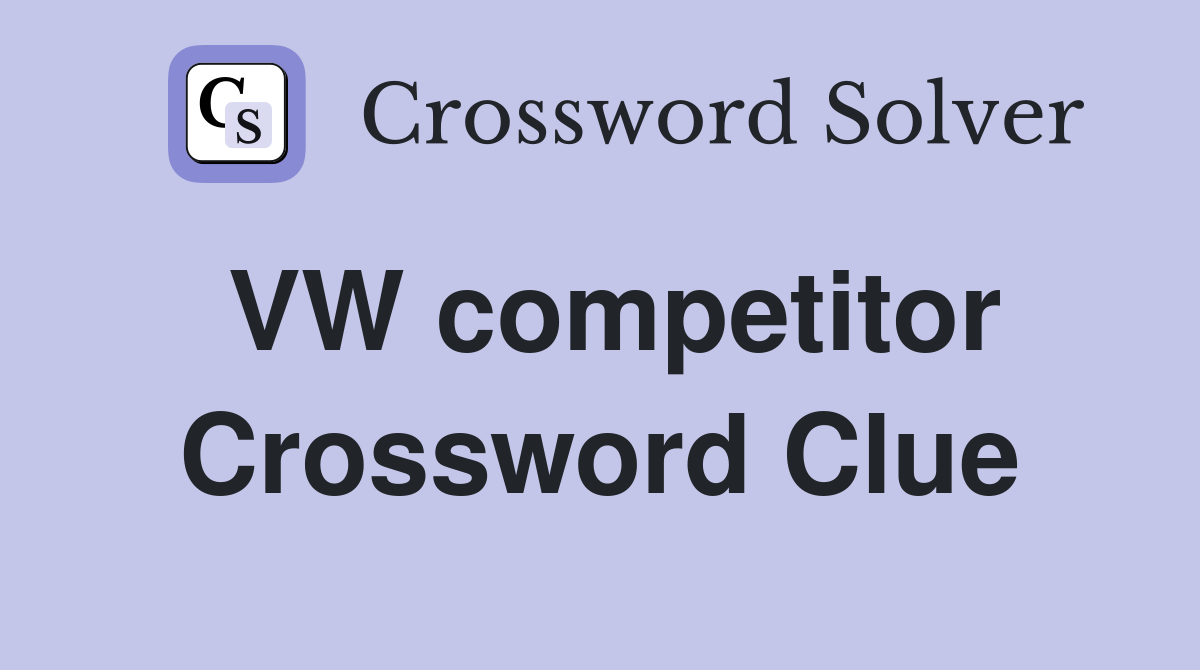 VW competitor Crossword Clue