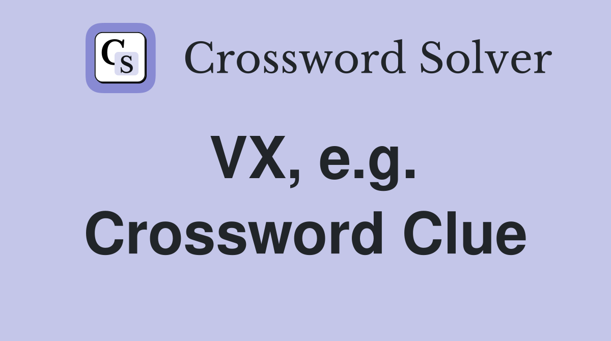 VX, e.g. Crossword Clue