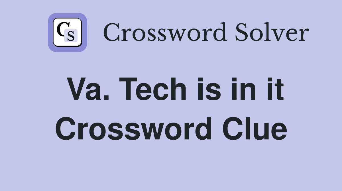 Va. Tech is in it Crossword Clue