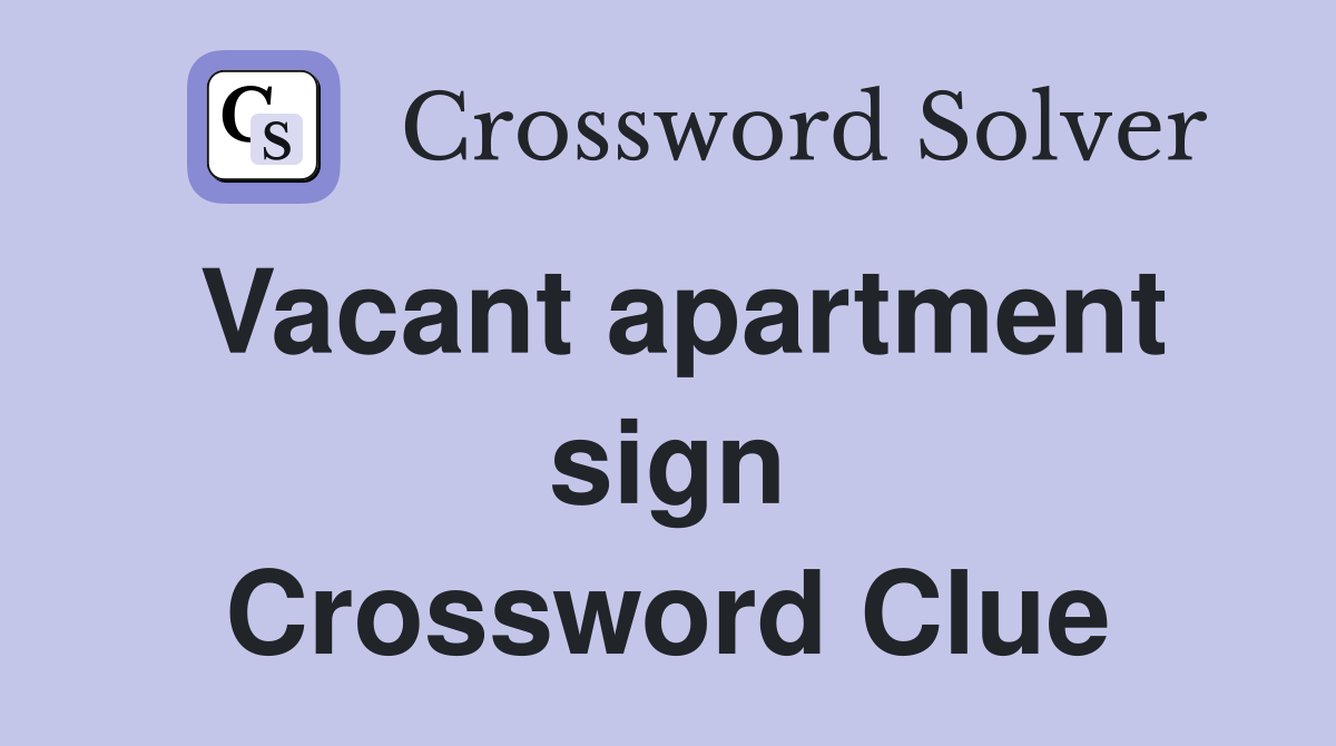 Vacant apartment sign Crossword Clue