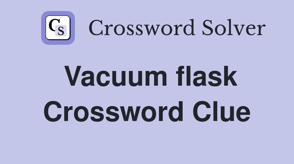Vacuum flask Crossword Clue