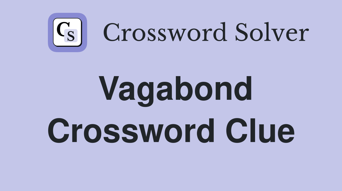 Vagabond Crossword Clue