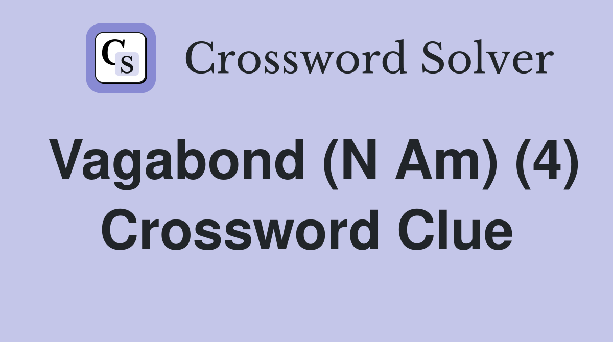 Vagabond (N Am) (4) Crossword Clue