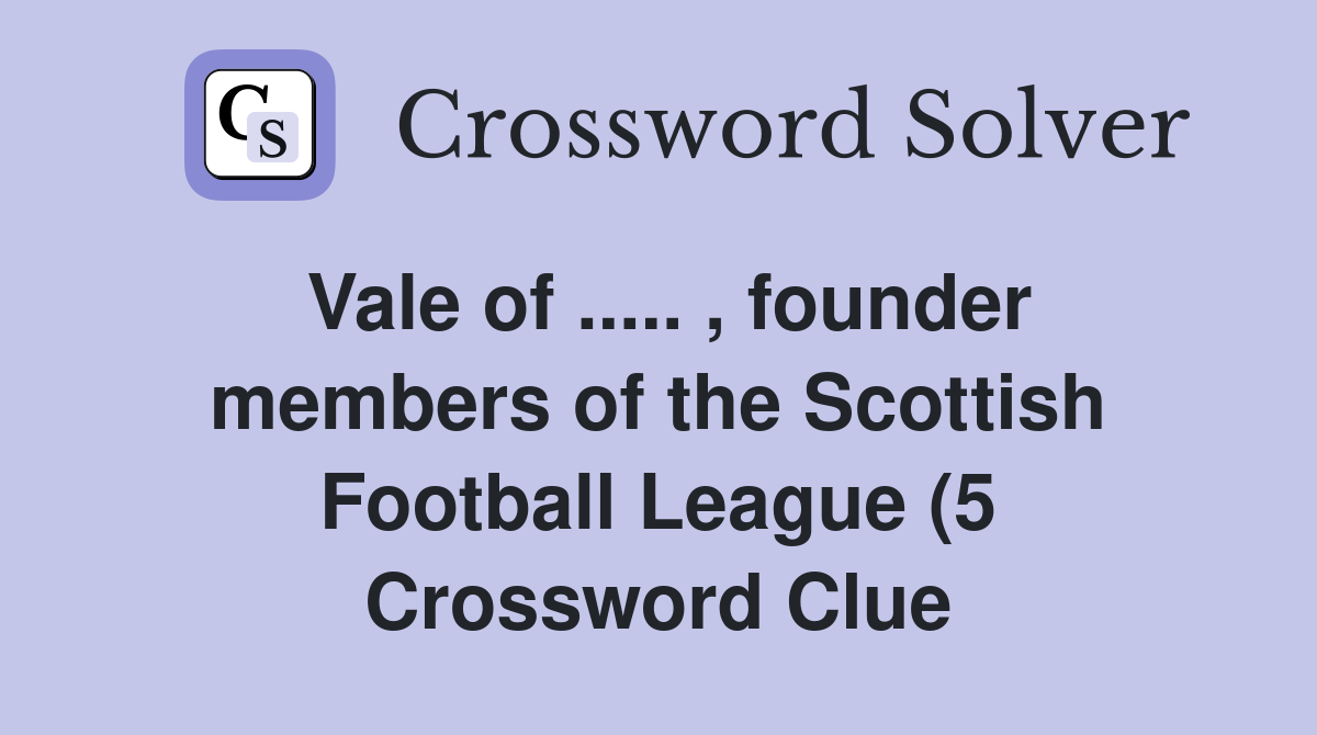 Vale of founder members of the Scottish Football League (5 Vale of founder members of the Scottish Football League (5