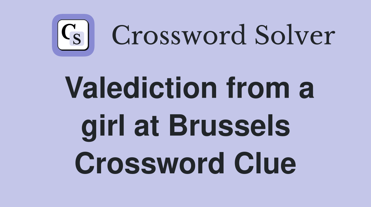 Valediction from a girl at Brussels Crossword Clue