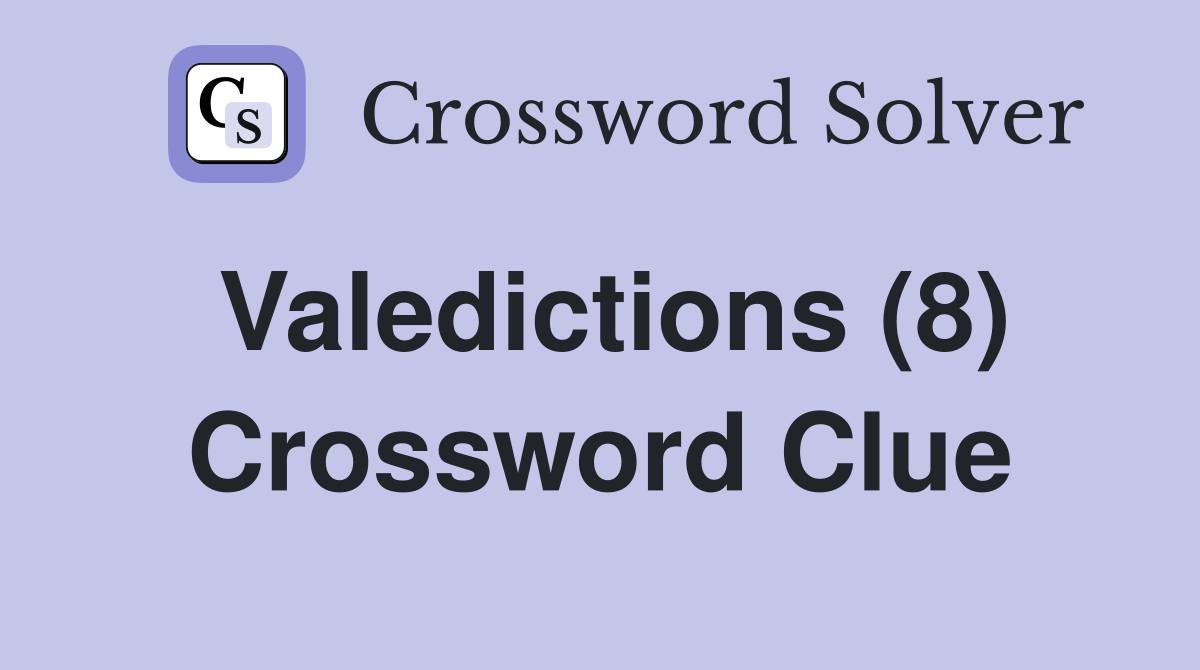 Valedictions (8) Crossword Clue