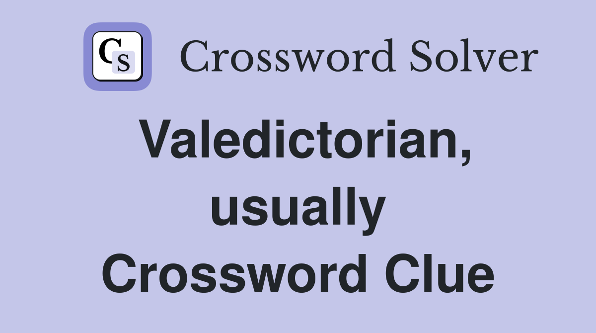 Valedictorian, usually Crossword Clue