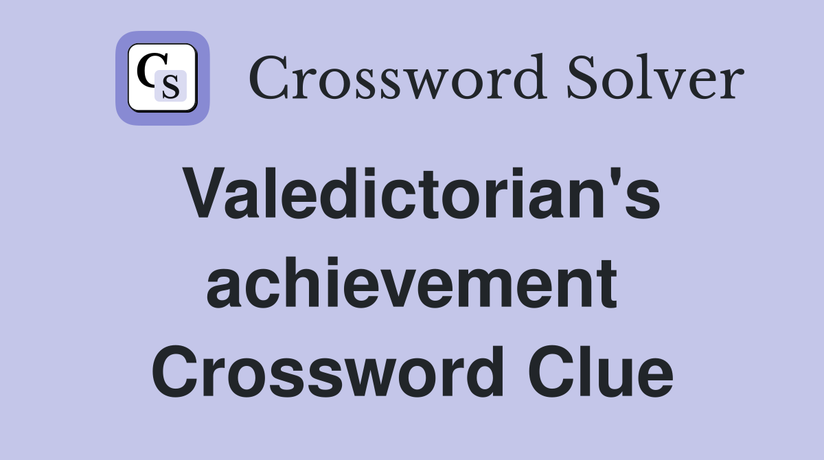 Valedictorian's achievement Crossword Clue