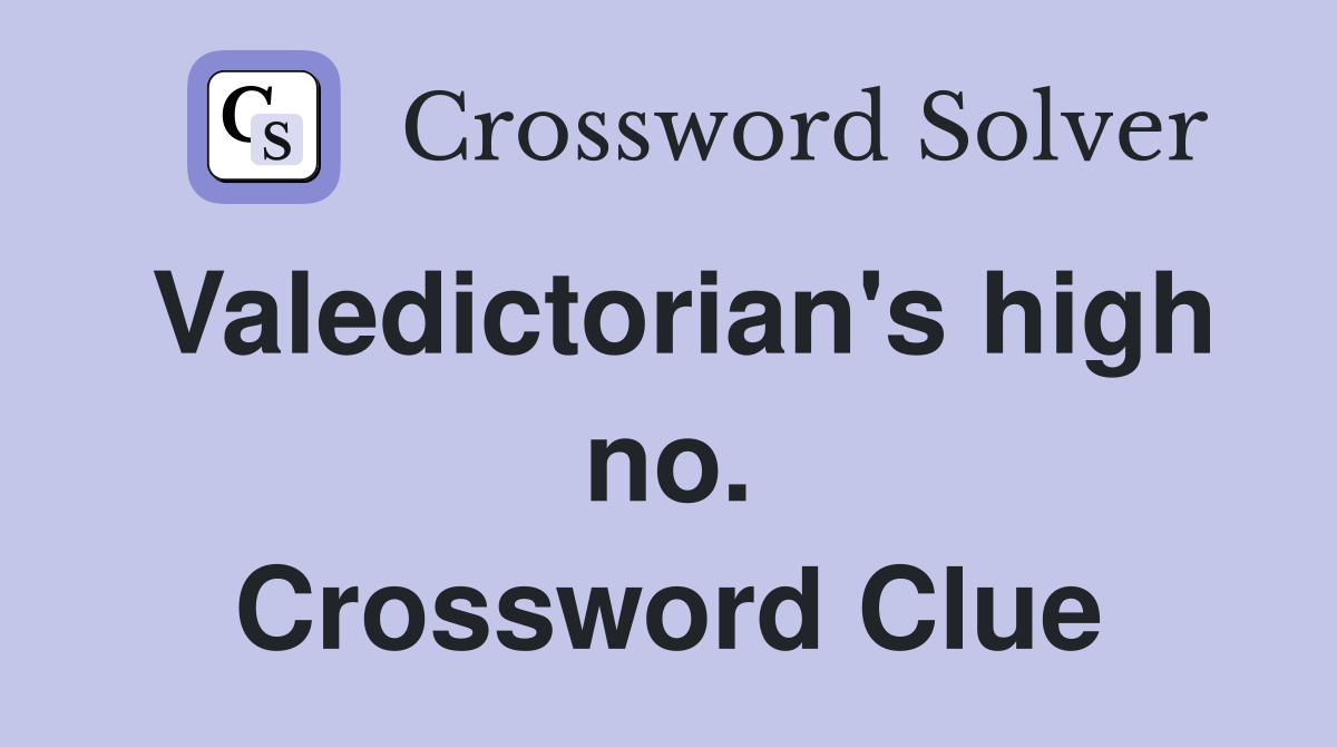 Valedictorian's high no. Crossword Clue