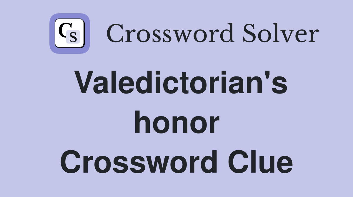 Valedictorian's honor Crossword Clue
