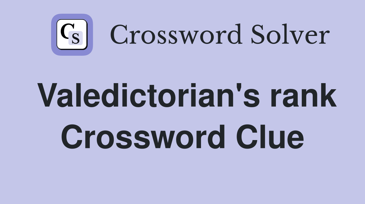 Valedictorian's rank Crossword Clue
