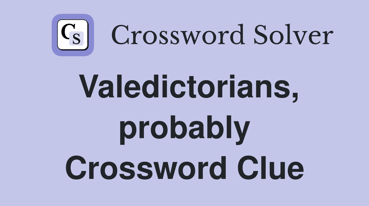 Valedictorians, probably Crossword Clue