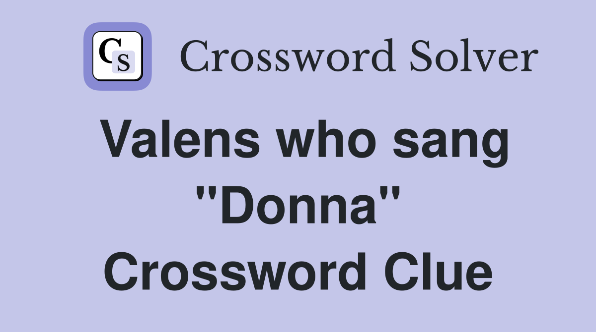 Valens who sang "Donna" Crossword Clue