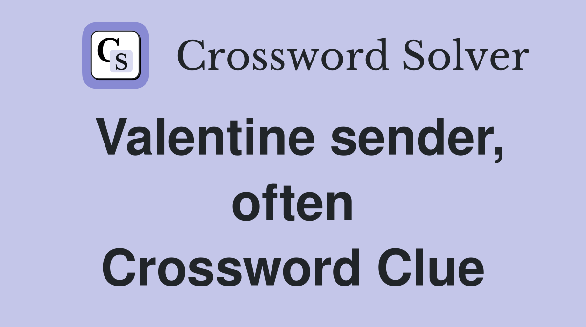 Valentine sender, often Crossword Clue