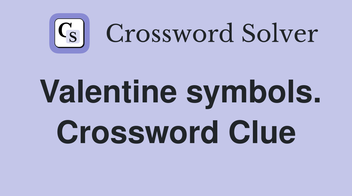 Valentine symbols. Crossword Clue