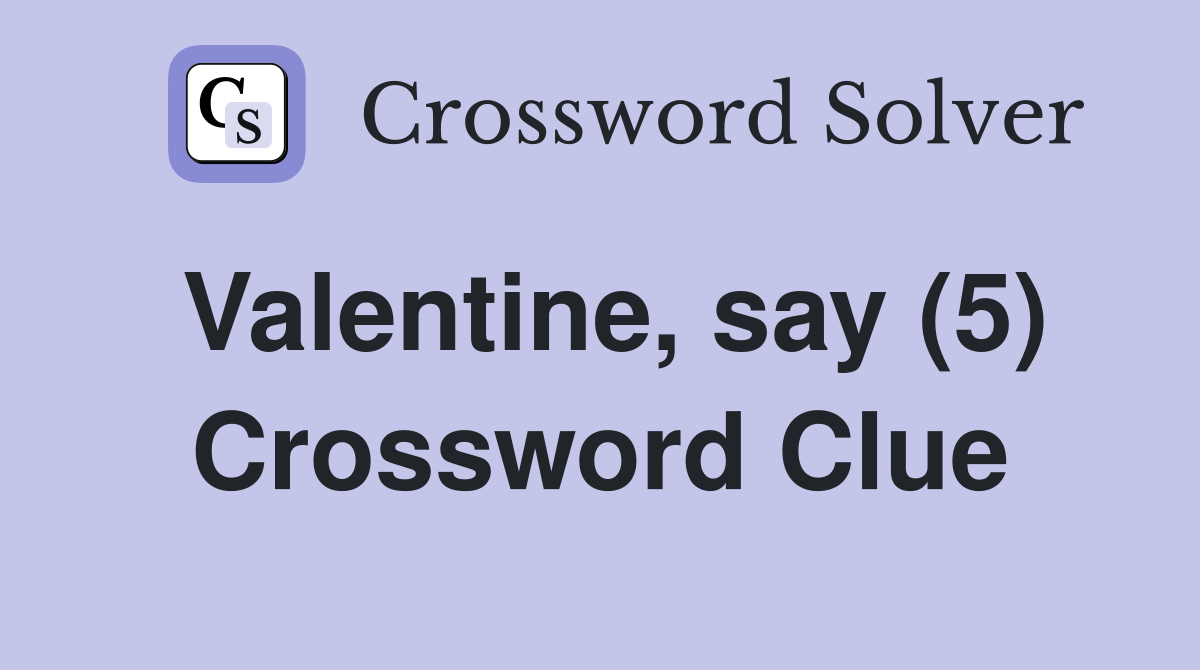 Valentine, say (5) Crossword Clue
