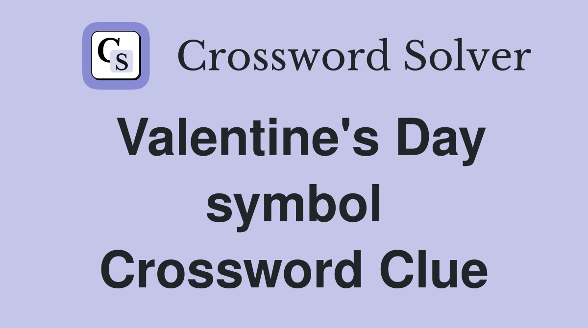 Valentine's Day symbol Crossword Clue