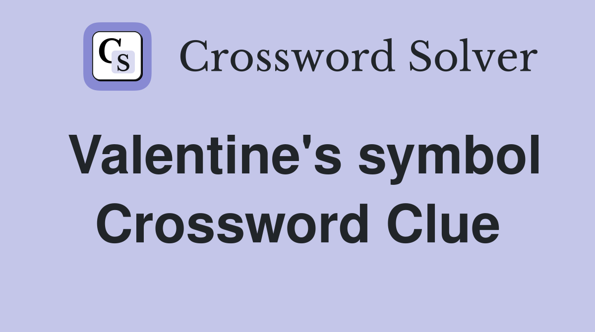 Valentine's symbol Crossword Clue