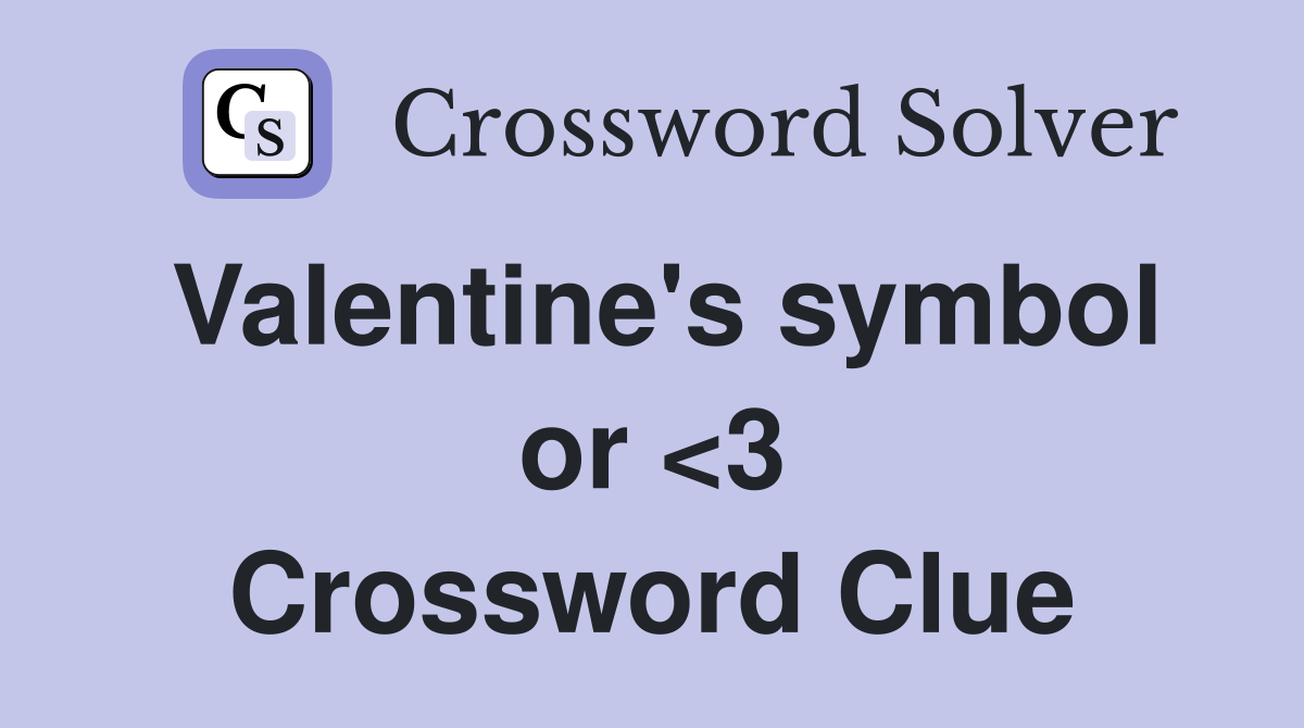 Valentine's symbol or <3 Crossword Clue