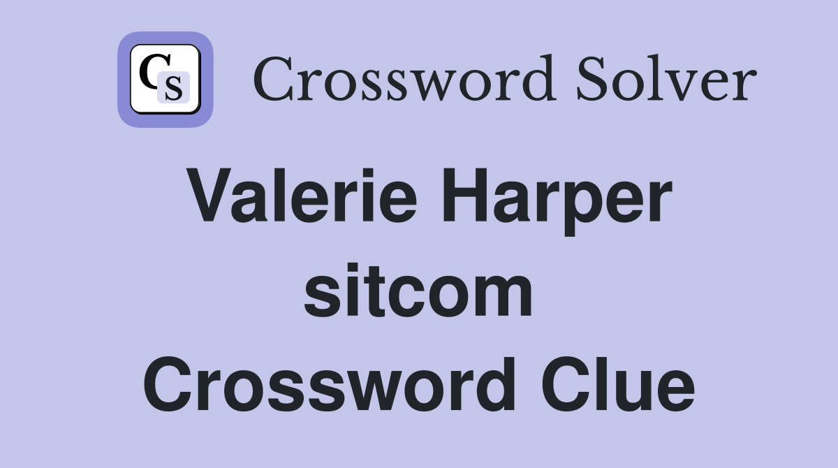 Valerie Harper sitcom Crossword Clue