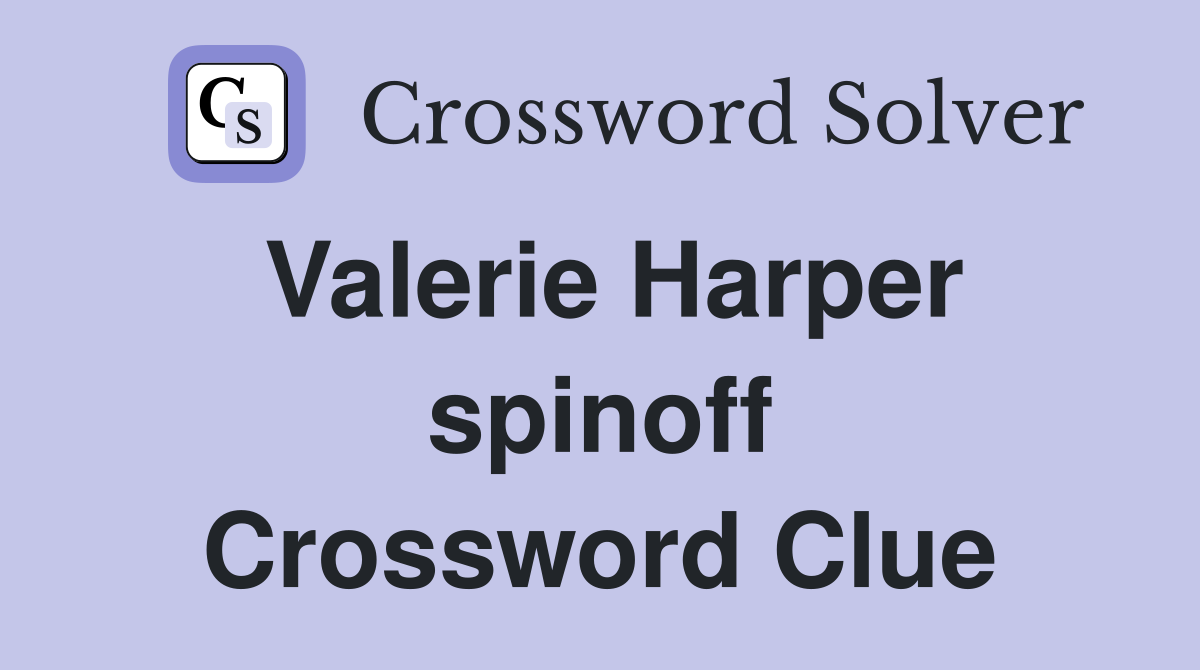 Valerie Harper spinoff Crossword Clue