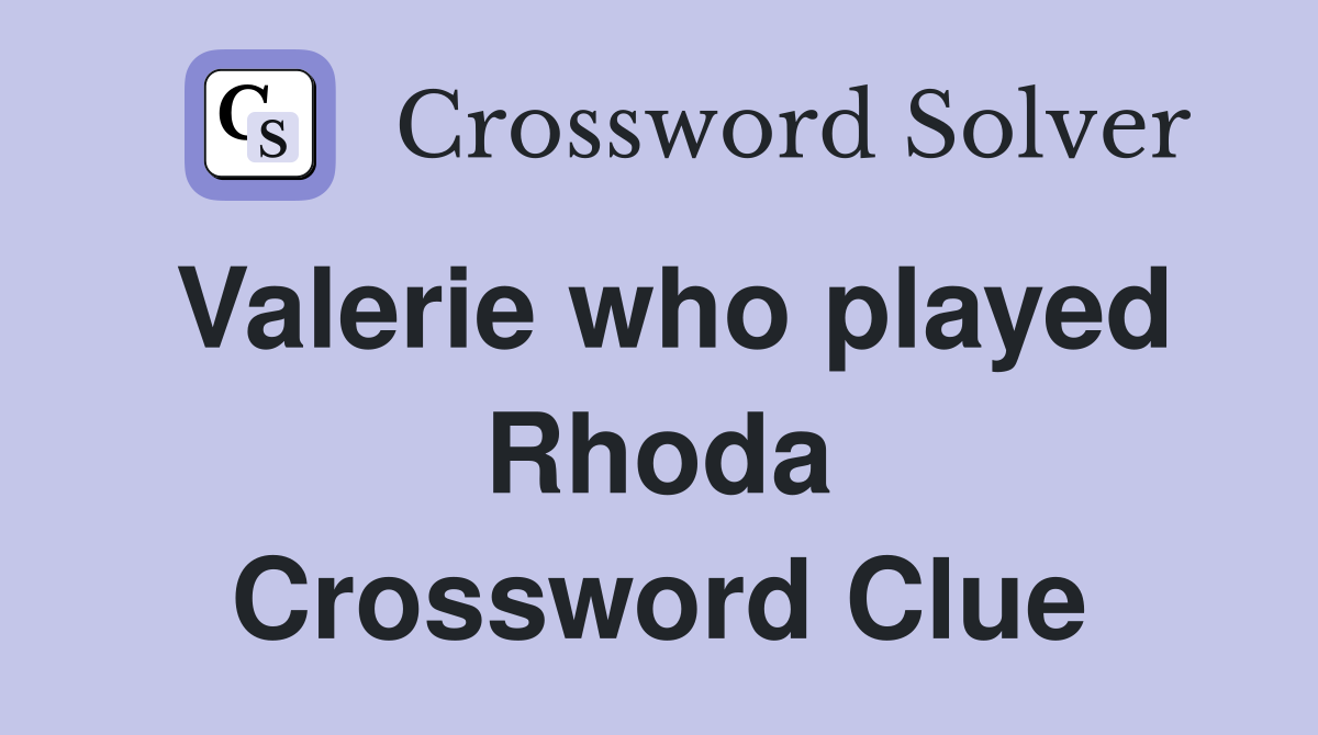 Valerie who played Rhoda Crossword Clue
