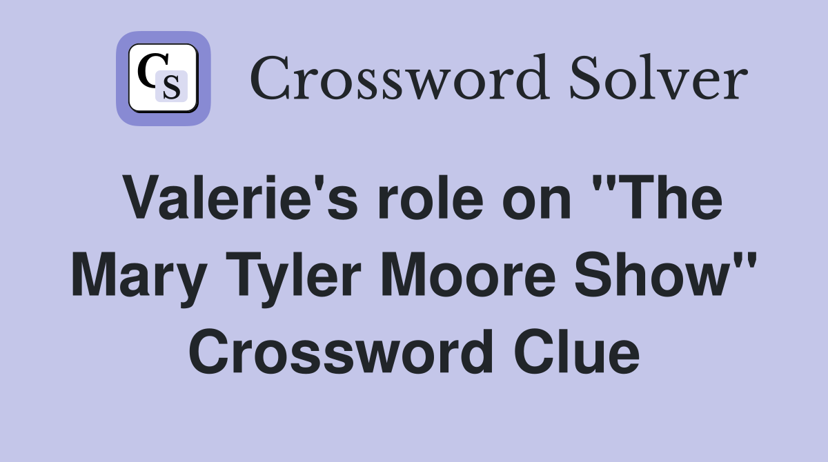 Valerie's role on "The Mary Tyler Moore Show" Crossword Clue