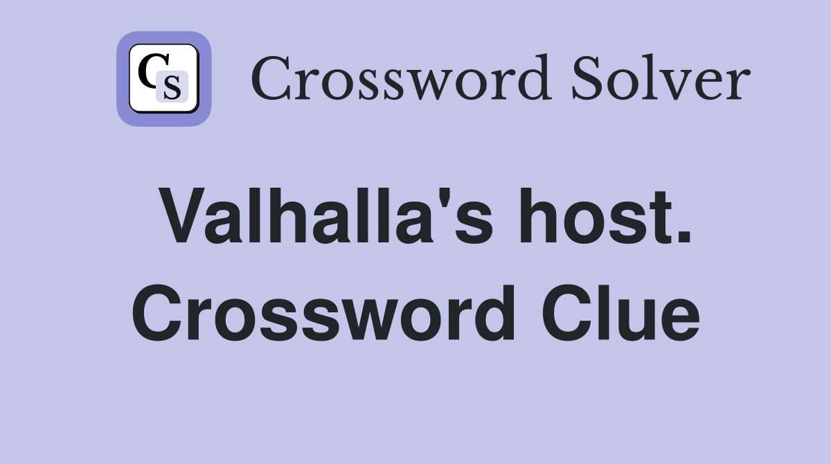 Valhalla's host. Crossword Clue