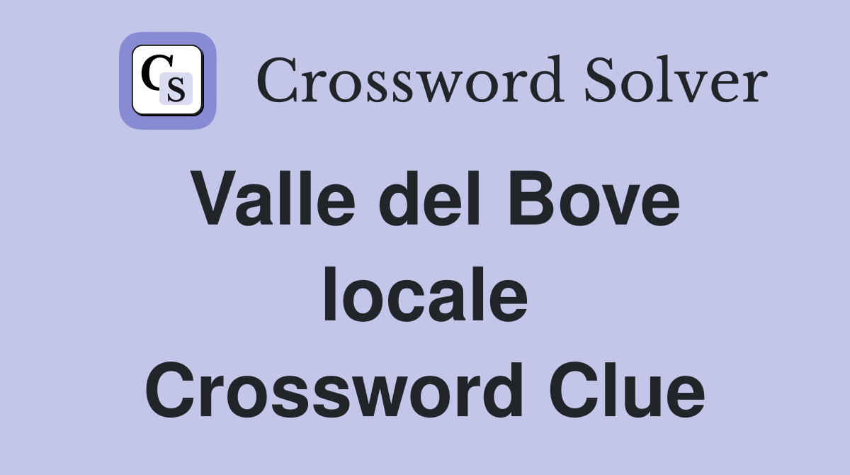 Valle del Bove locale Crossword Clue