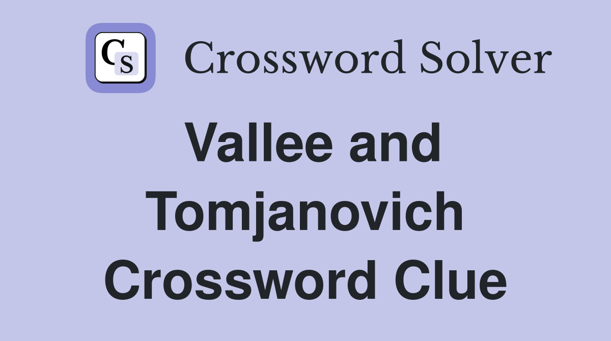 Vallee and Tomjanovich Crossword Clue