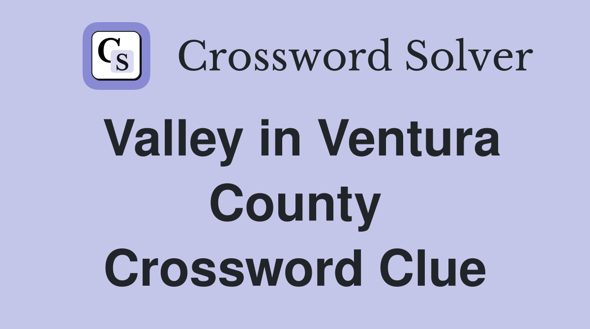 Valley in Ventura County Crossword Clue