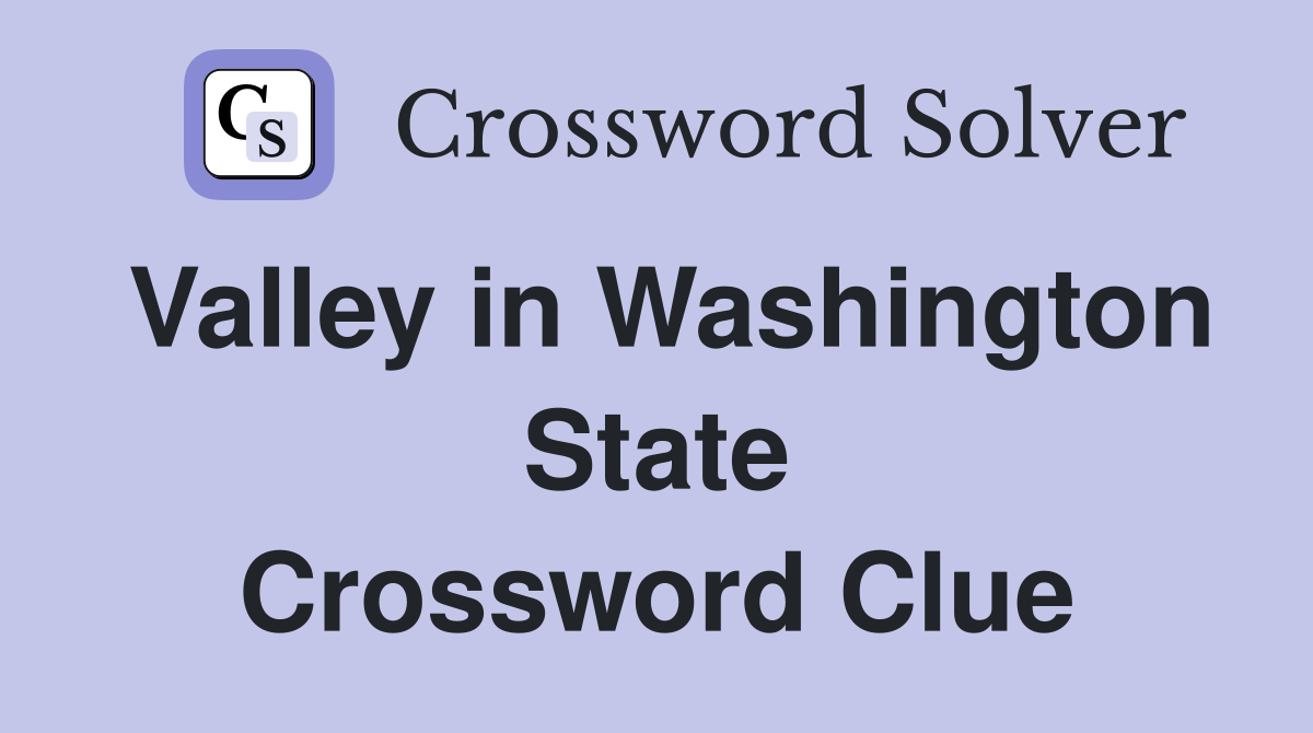 Valley in Washington State Crossword Clue